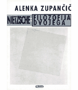 Zupančič, Alenka: Nietzsche - Filozofija dvojega