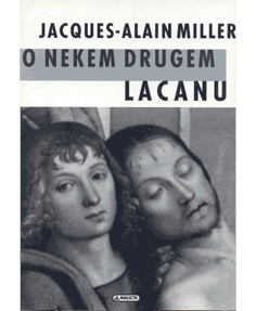Miller, Jacques-Alain: O nekem drugem Lacanu
