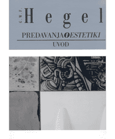 Hegel, G. W. F.: Predavanja o estetiki - Uvod