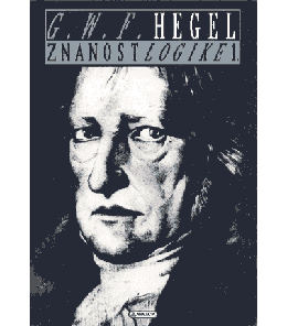 Hegel, G. W. F.: Znanost logike I